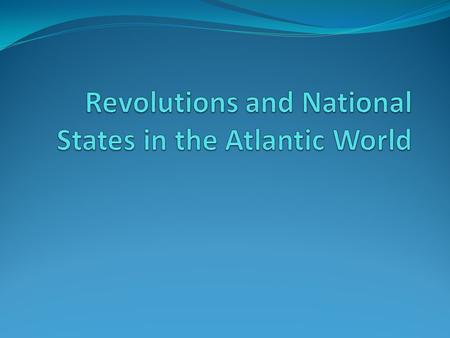 Before we get started This chapter is about political, social and intellectual revolutions. It is a prime chapter for essays on the national exam.