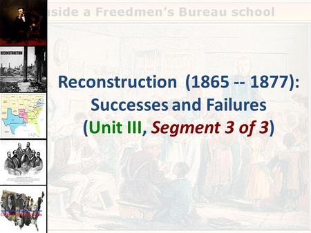 Reconstruction ( ): Successes and Failures