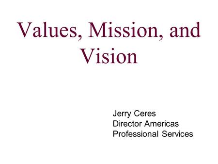 Values, Mission, and Vision