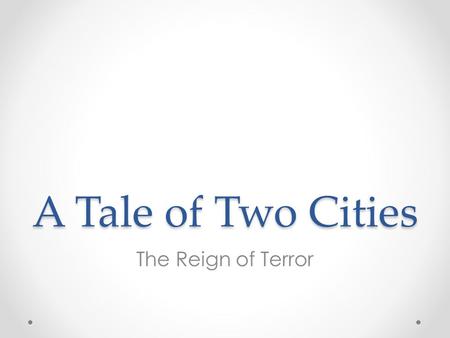 A Tale of Two Cities The Reign of Terror. The Monarchy King Louis XVIMarie Antoinette.