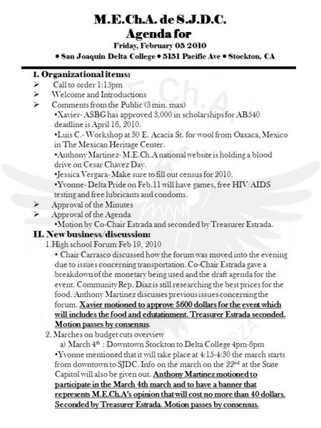 M.E.Ch.A. de S.J.D.C. Agenda for Friday, February 05 2010 San Joaquin Delta College 5151 Pacific Ave Stockton, CA I. Organizational items:  Call to order.