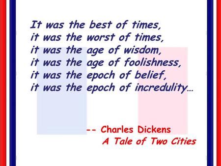 It was the best of times, it was the worst of times, it was the age of wisdom, it was the age of foolishness, it was the epoch of belief, it was the epoch.