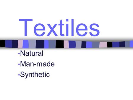 Natural Man-made Synthetic