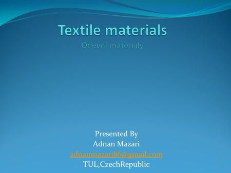 Textile materials Oděvní materiály