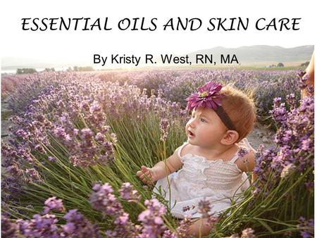 ESSENTIAL OILS AND SKIN CARE