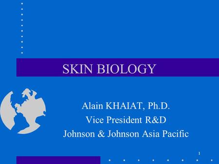 Alain KHAIAT, Ph.D. Vice President R&D Johnson & Johnson Asia Pacific