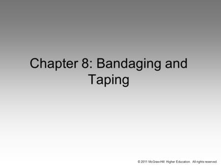 Chapter 8: Bandaging and Taping