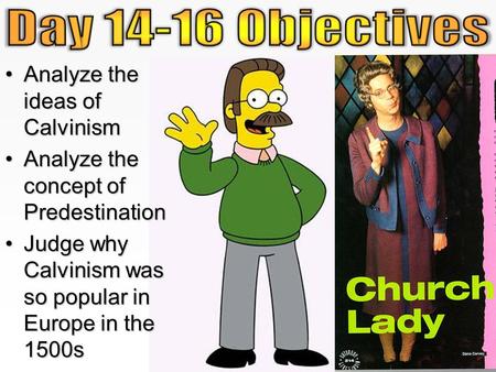 Analyze the ideas of CalvinismAnalyze the ideas of Calvinism Analyze the concept of PredestinationAnalyze the concept of Predestination Judge why Calvinism.