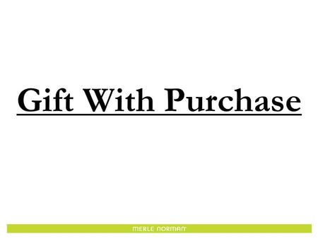 Gift With Purchase. Customer Requests When is your next gift? I received a postcard and I want my gift and my Wrinkle Smoother I just purchased $150 and.