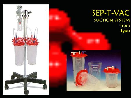 SEP-T-VAC SUCTION SYSTEM from tyco