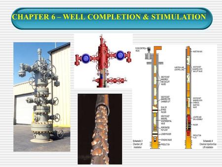 CHAPTER 6 – WELL COMPLETION & STIMULATION