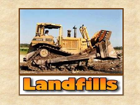 There are 3,091 active sanitary landfills in the U.S. and over 10,000 old municipal landfills (rubbish pits).