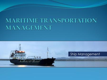 MARITIME TRANSPORTATION MANAGEMENT