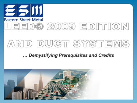 … Demystifying Prerequisites and Credits. LEED OVERVIEW CERTIFIED, SILVER, GOLD or PLATINUM: Based on the accumulation of credits. A LEED ® Certified.