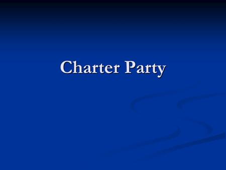 Charter Party.