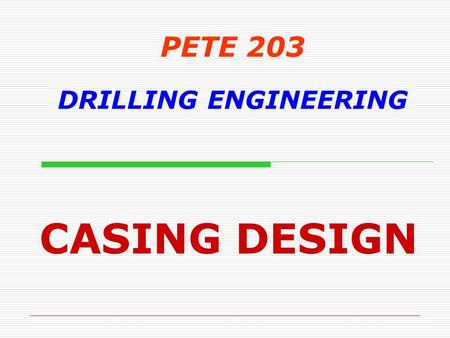 PETE 203 DRILLING ENGINEERING