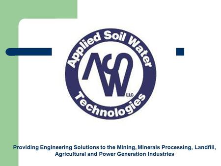 Providing Engineering Solutions to the Mining, Minerals Processing, Landfill, Agricultural and Power Generation Industries.