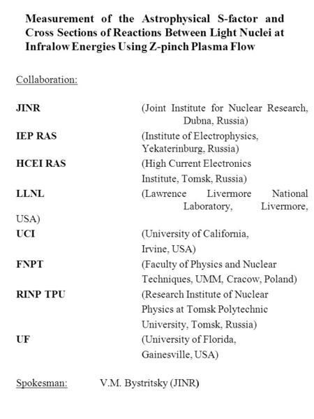 Measurement of the Astrophysical S-factor and Cross Sections of Reactions Between Light Nuclei at Infralow Energies Using Z-pinch Plasma Flow Collaboration: