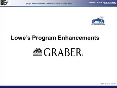 1 References For This Page Handbook References Frame Kit References Last revision 5/30/09 References to Forms New or Revised Document of 15 Lowe’s Program.