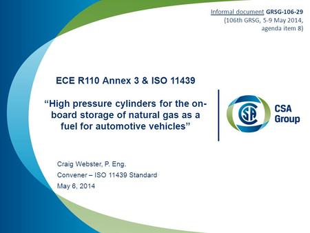 Craig Webster, P. Eng. Convener – ISO Standard May 6, 2014