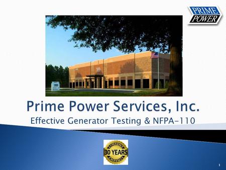 Effective Generator Testing & NFPA-110 1. o Highlight key elements of NFPA 110 as it relates to generator testing o Describe diesel engine fundamentals.