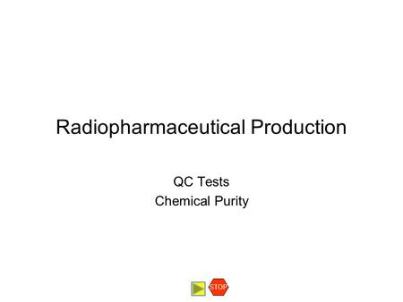 Radiopharmaceutical Production