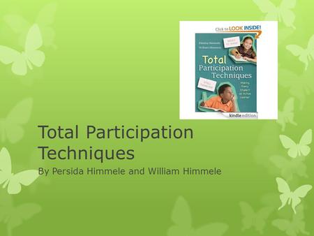 Total Participation Techniques