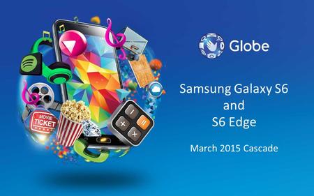 Samsung Galaxy S6 and S6 Edge March 2015 Cascade.