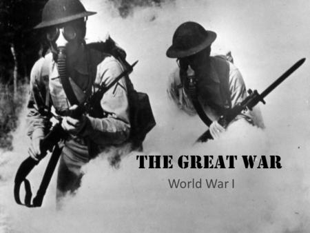 The Great War World War I.