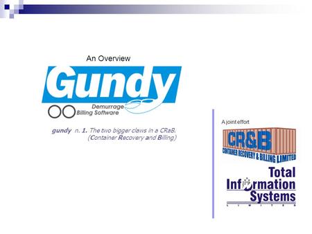 A joint effort gundy n. 1. The two bigger claws in a CRaB. (Container Recovery and Billing) An Overview.