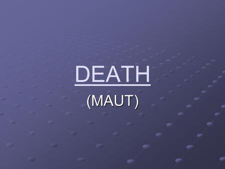 DEATH (MAUT).