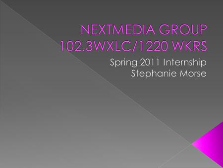 In the Spring of 2011, I completed an internship in the Promotions Department at 102.3 XLC/1220 WKRS, Lake County’s #1 Contemporary Pop Music Station!