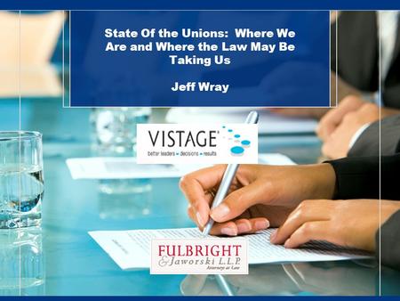 State Of the Unions: Where We Are and Where the Law May Be Taking Us Jeff Wray.