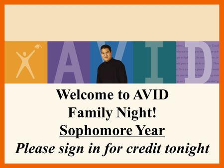 Family Night! Sophomore Year Please sign in for credit tonight