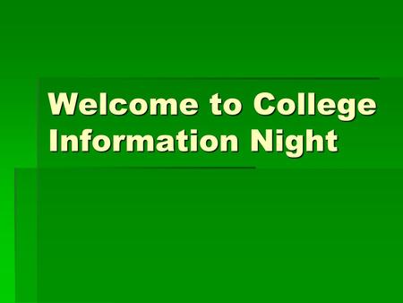 Welcome to College Information Night