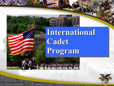 International Cadet Program. Agenda Governing legislation for international cadet program International Candidate Qualifications International Cadet Support.