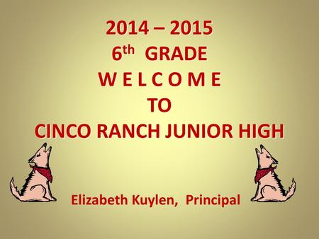 2014 – th GRADE W E L C O M E TO CINCO RANCH JUNIOR HIGH