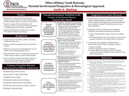 Background  A typical element of military culture is relocating about every three years  Families experiencing deployments face additional stressors.