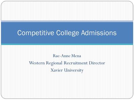 Rae-Anne Mena Western Regional Recruitment Director Xavier University Competitive College Admissions.