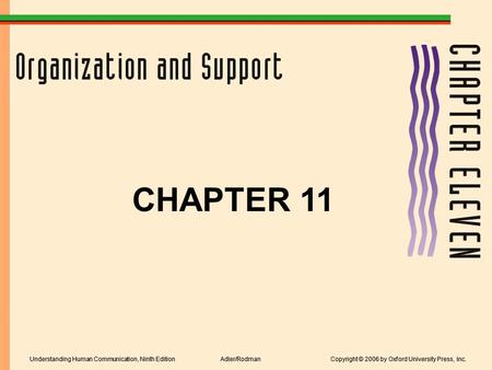 Understanding Human Communication, Ninth Edition Adler/Rodman Copyright © 2006 by Oxford University Press, Inc.Understanding Human Communication, Ninth.