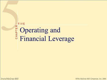 Th 9 ©The McGraw-Hill Companies, Inc. 2000 Foundations of Financial Management E D I T I O N N I N T H Irwin/McGraw-Hill Block Hirt 5 C H A P T E R F I.