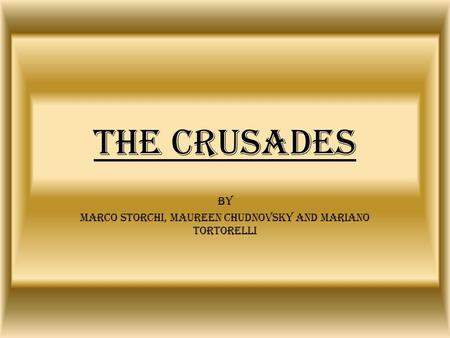 The Crusades By Marco Storchi, Maureen Chudnovsky and Mariano Tortorelli.