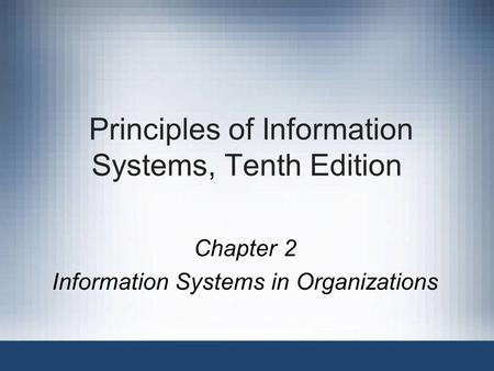 Principles of Information Systems, Tenth Edition