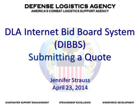 DEFENSE LOGISTICS AGENCY AMERICA’S COMBAT LOGISTICS SUPPORT AGENCY DEFENSE LOGISTICS AGENCY AMERICA’S COMBAT LOGISTICS SUPPORT AGENCY WARFIGHTER SUPPORT.