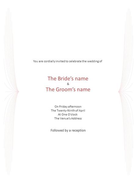 The Bride’s name The Groom’s name Followed by a reception