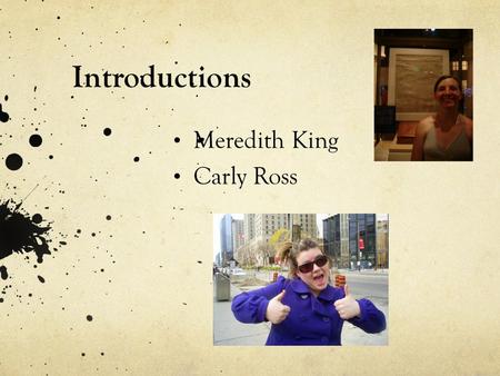 Introductions Meredith King Carly Ross. Constitution Day!!!!! History and Content of the Constitution Case Discussion: The First Amendment Case Discussion: