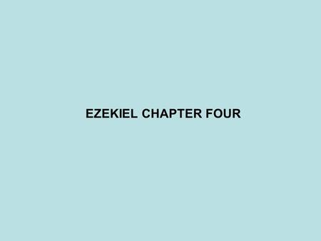 EZEKIEL CHAPTER FOUR. PROPHET - DATE JONAH(825-785BC)? JOEL(800BC)? HOSEA(785-725BC)? MICAH(785-710BC)? AMOS(784BC)? ISAIAH(701-681BC)? NAHUM (700BC)?