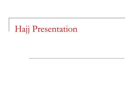 Hajj Presentation.