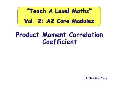 “Teach A Level Maths” Vol. 2: A2 Core Modules