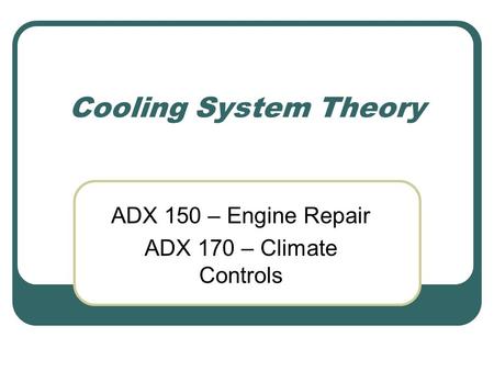 ADX 150 – Engine Repair ADX 170 – Climate Controls